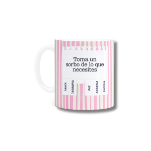 Taza "Toma un sorbo"